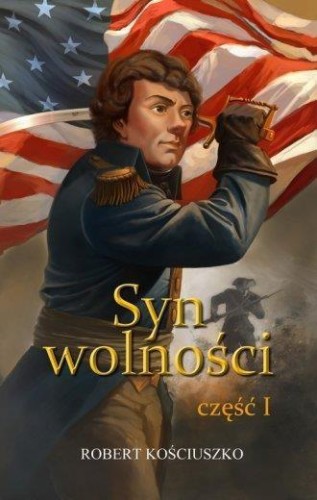 Syn wolności cz.1, Robert Kościuszko