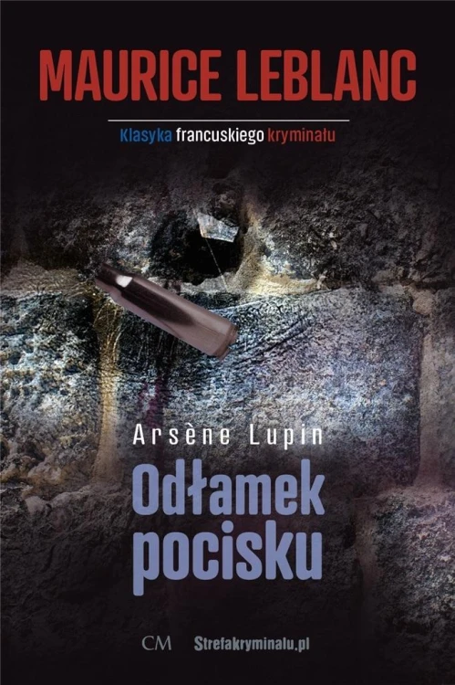 Arsene Lupin: Odłamek pocisku, Maurice Leblancv