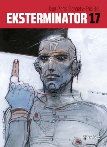 Eksterminator 17, Jean-Pierre Dionnet, Enki Bilal