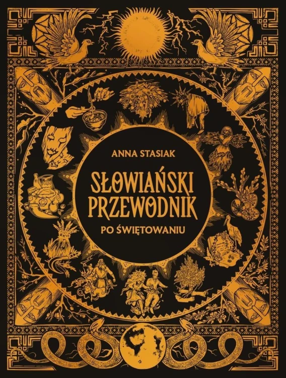 Słowiański przewodnik po świętowaniu, Anna Stasiak