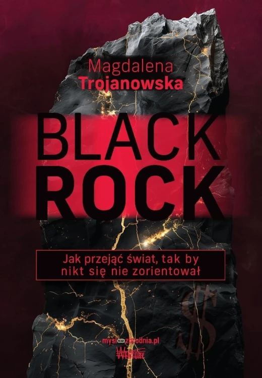 BlackRock. Jak przejąć świat, tak by nikt się...