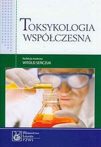 Toksykologia współczesna, Witold Seńczuk