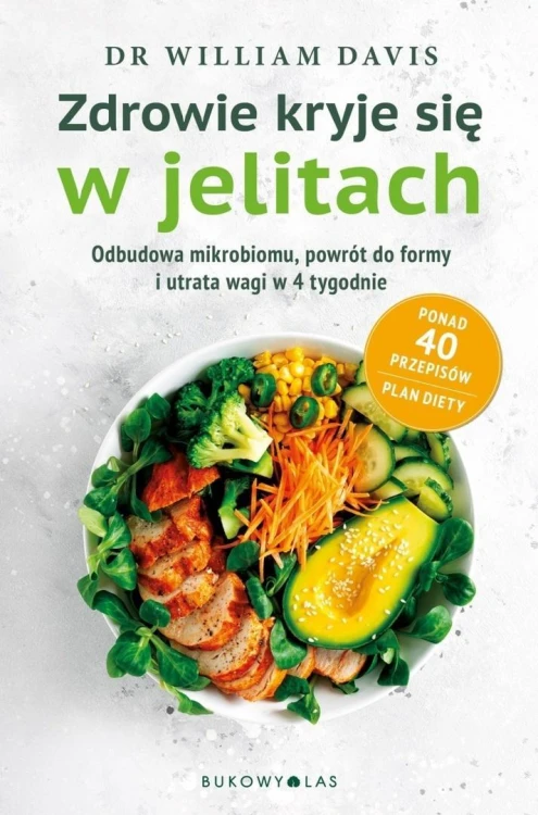 Zdrowie kryje się w jelitach. Odbudowa...