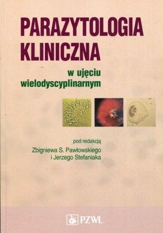 Parazytologia kliniczna w ujęciu wielodyscyplinarn