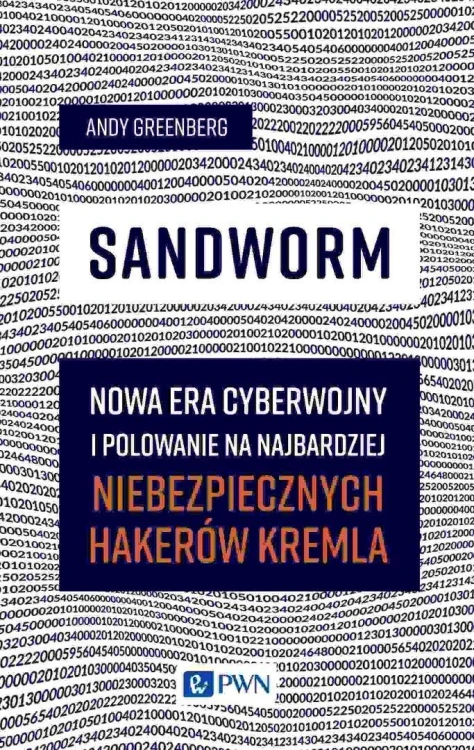 Sandworm. Nowa era cyberwojny i polowanie na...
