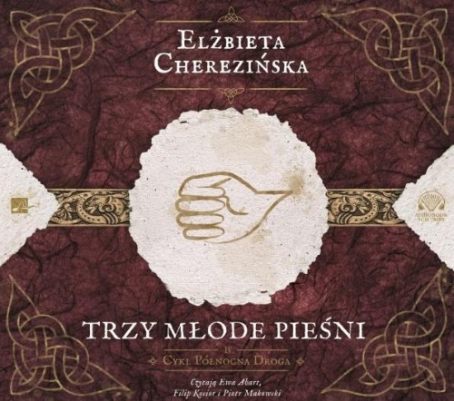 Trzy młode pieśni Audiobook, Elżbieta Cherezińska