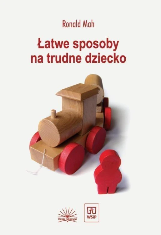 Łatwe sposoby na trudne dziecko, Robert Mah