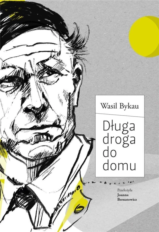 Długa droga do domu, Wasil Bykau