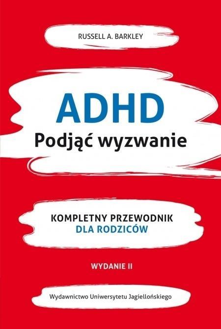 ADHD. Podjąć wyzwanie, Russell A. Barkley