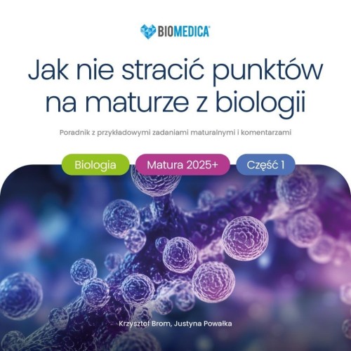 Jak nie stracić punktów na maturze z biologii 2025