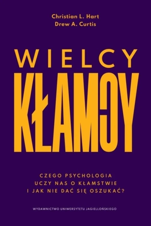 Wielcy kłamcy. Czego psychologia uczy nas o...