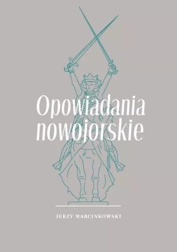 Opowiadania nowojorskie, Jerzy Marcinkowski