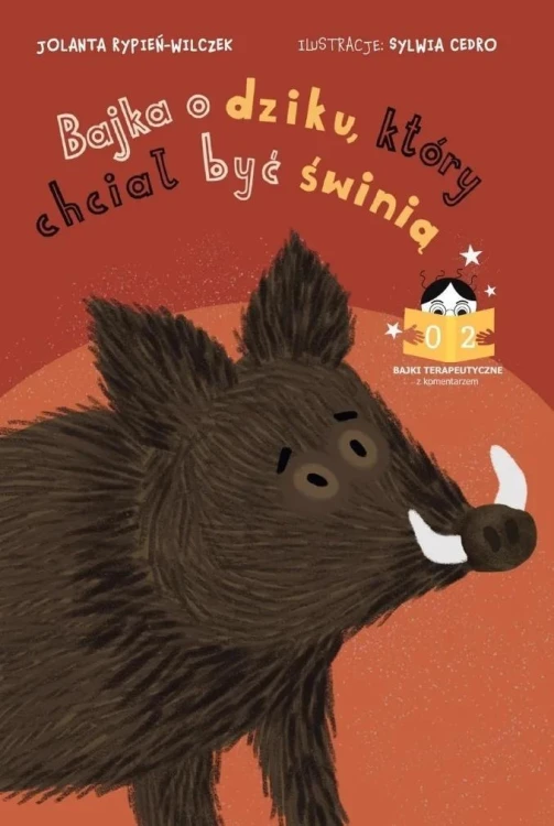 Bajki terapeutyczne z komentarzem 2. Bajka o dziku