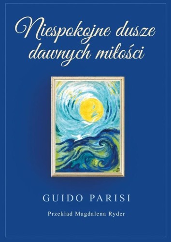 Niespokojne dusze dawnych miłości, Guido Parisi