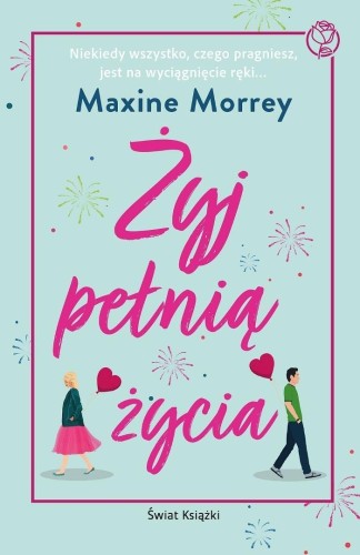 Żyj pełnią życia, Maxine Morrey