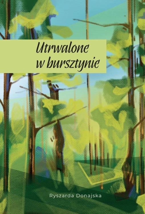 Utrwalone w bursztynie, Ryszarda Donajska
