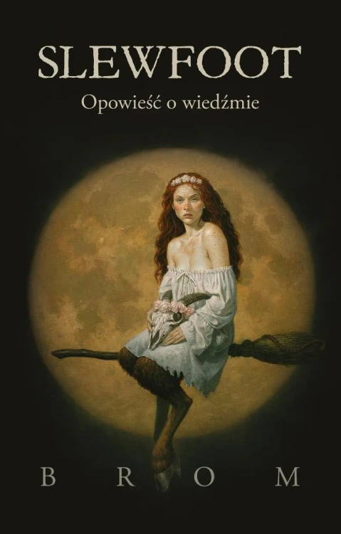 Slewfoot. Opowieść o wiedźmie, Gerald Brom