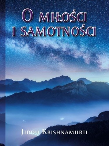 O Miłości i samotności, Jiddu Krishnamurti