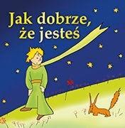 Jak dobrze, że jesteś, Antonie de Saint-Exupery