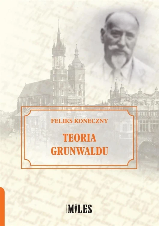 Teoria Grunwaldu, Feliks Koneczny
