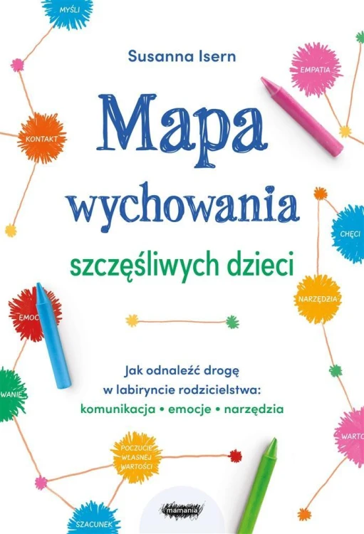 Mapa wychowania szczęśliwych dzieci, Susanna Isern