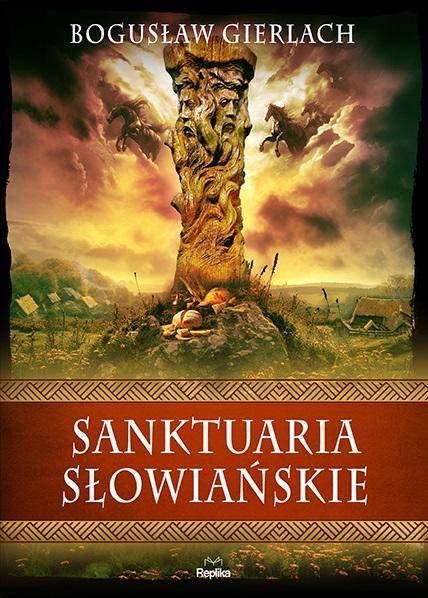 Sanktuaria słowiańskie, Bogusław Gierlach