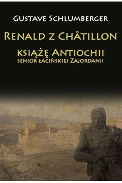 Renald z Chtillon, książę Antiochii...