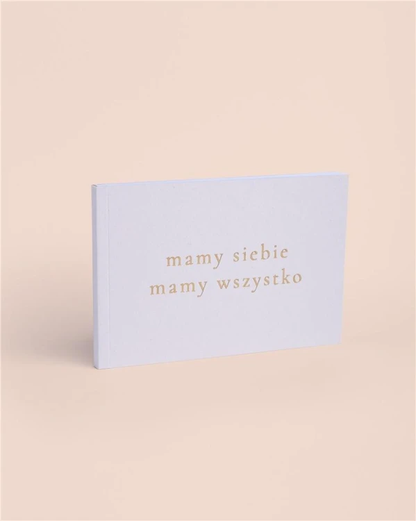 Książeczka o Tobie mamy siebie, mamy wszystko...