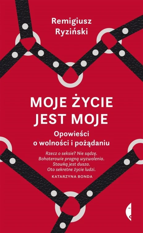 Moje życie jest moje, Remigiusz Ryziński