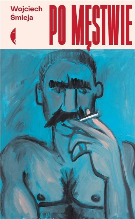 Po męstwie, Wojciech Śmieja