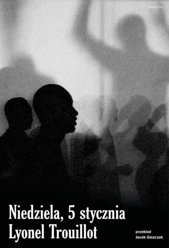Niedziela 5 stycznia, Lyonel Trouillot