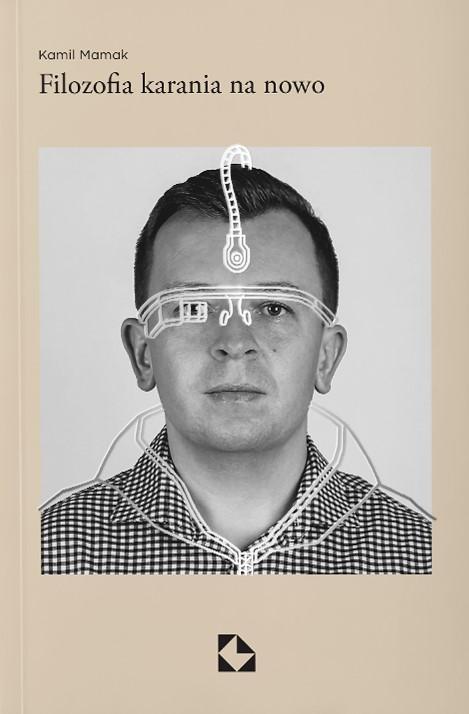 Filozofia karania na nowo, Kamil Mamak