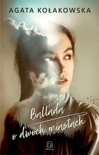 Ballada o dwóch miastach, Agata Kołakowska