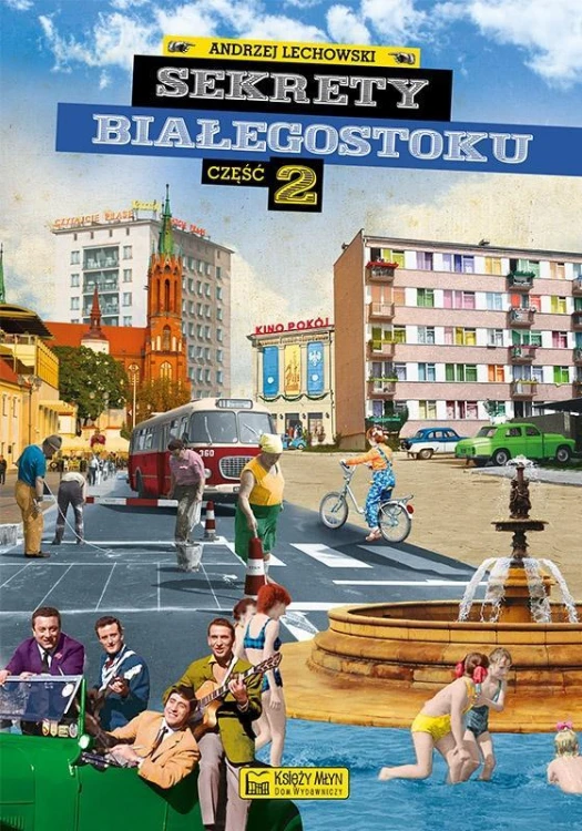 Sekrety Białegostoku cz.2, Andrzej Lechowski