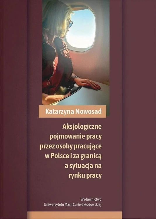 Aksjologiczne pojmowanie pracy przez osoby...