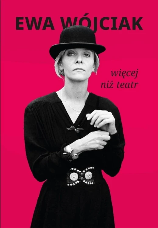 Więcej niż teatr, Ewa Wójciak