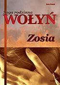 Saga rodzinna. Wołyń. Zosia, Anna Nowak