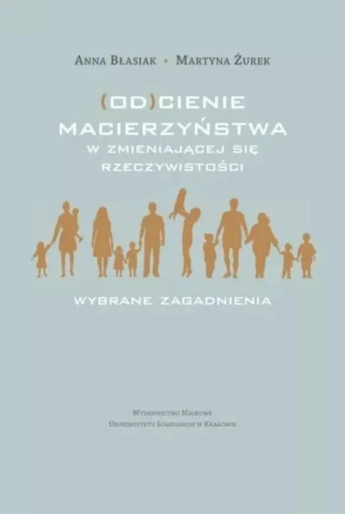 (Od)cienie macierzyństwa w zmieniającej się...