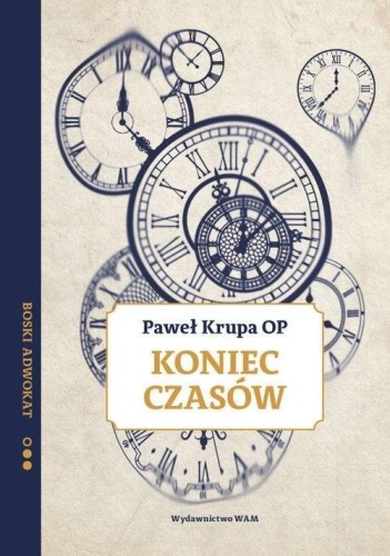 Koniec czasów. Boski adwokat, Paweł Krupa OP