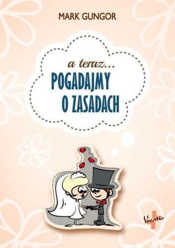 Pogadajmy o zasadach, Mark Gungor