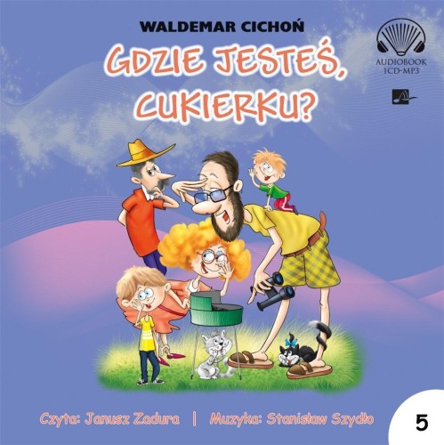 Gdzie jesteś Cukierku? Audiobook, Waldemar Cichoń
