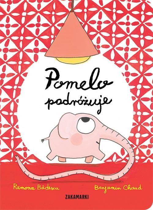 Pomelo podróżuje, Ramona Badescu, Benjamin Chaud