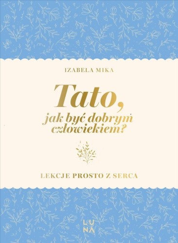 Tato, jak być dobrym człowiekiem?, Izabela Mika