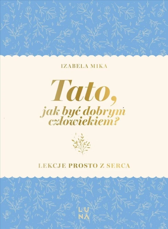 Tato, jak być dobrym człowiekiem?, Izabela Mika
