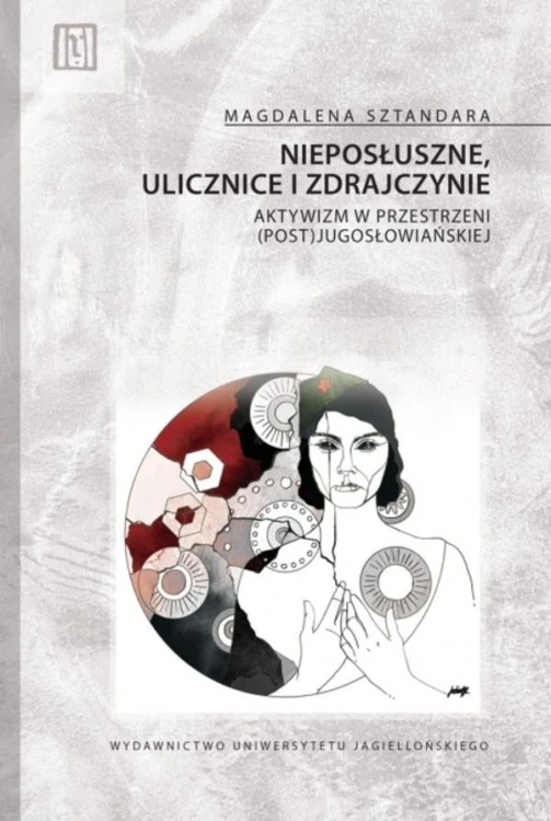 Nieposłuszne, ulicznice i zdrajczynie