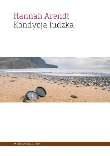 Kondycja ludzka, Arendt Hannah