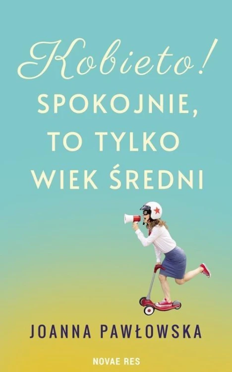 Kobieto! Spokojnie, to tylko wiek średni