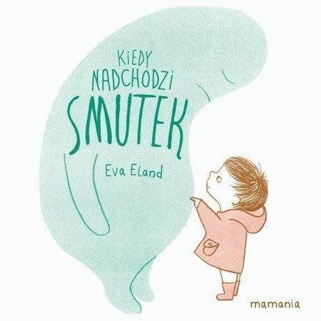 Kiedy nadchodzi smutek, Eva Eland
