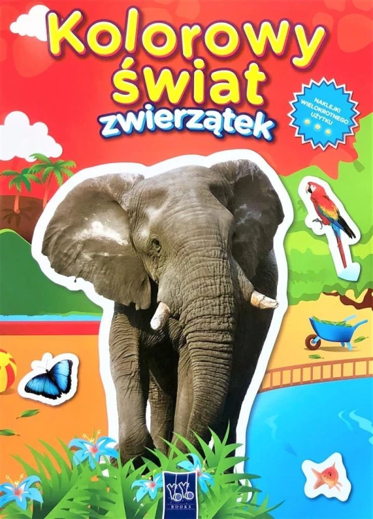 Kolorowy świat zwierzątek. Słoń, praca zbiorowa
