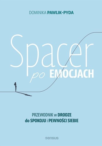 Spacer po emocjach. Przewodnik w drodze do spokoju